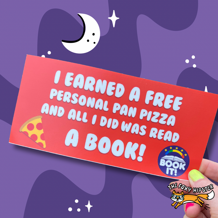 Book IT I earned a free personal pan pizza Bumper Sticker