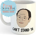 George Costanza Can't Stand Ya  11oz coffee mug