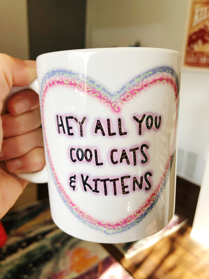 Hey All You Cool Cats And Kittens Tiger King 11oz Coffee Mug